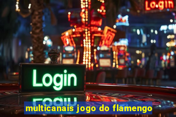 multicanais jogo do flamengo